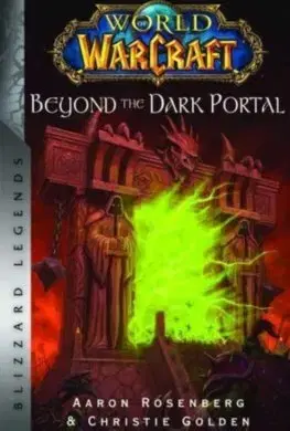Sci-fi a fantasy World of Warcraft: Beyond the Dark Portal - Aaron Rosenberg