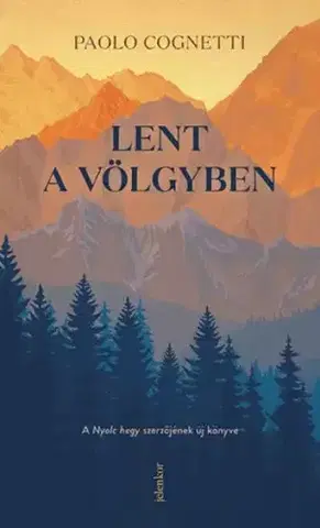 Svetová beletria Lent a völgyben - Paolo Cognetti