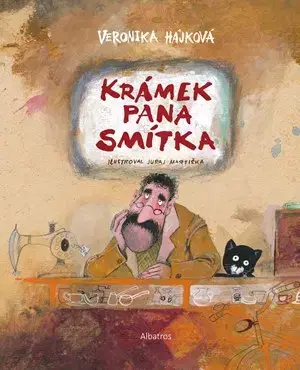 Rozprávky Krámek pana Smítka - Veronika Hájková,Juraj Martiška