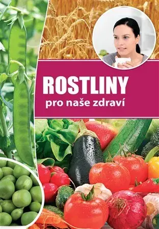 Prírodná lekáreň, bylinky Rostliny pro naše zdraví