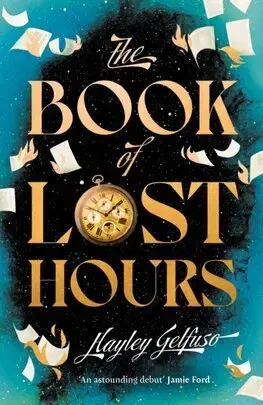 Sci-fi a fantasy The Book of Lost Hours - Hayley Gelfuso