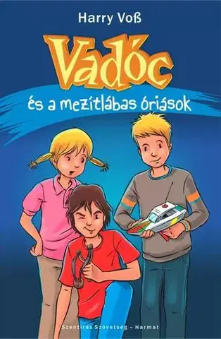 Dobrodružstvo, napätie, western Vadóc és a mezítlábas óriások - Harry Voss