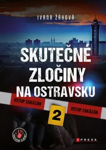 Slovenské a české dejiny Skutečné zločiny na Ostravsku 2 - Ivana Žáková