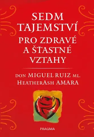 Partnerstvo Sedm tajemství pro zdravé a šťastné vztahy - Don Miguel Ruiz, ml.,Heather Ash Amara
