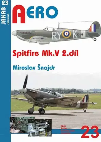 Vojnová literatúra - ostané Spitfire Mk. V - 2.díl - Miroslav Šnajdr