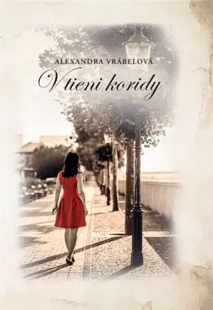 Slovenská beletria V tieni koridy - Alexandra Vrábelová