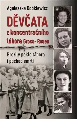 Druhá svetová vojna Děvčata z koncentračního tábora Gross-Rosen - Agnieszka Dobkiewicz