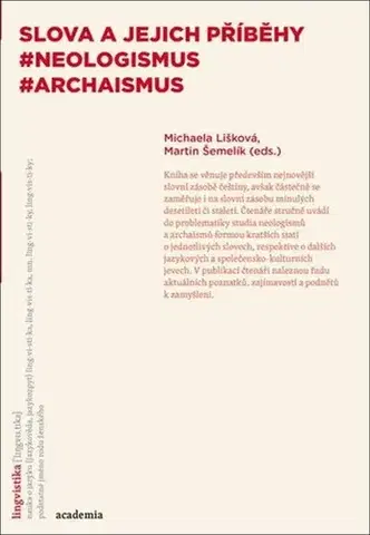Literárna veda, jazykoveda Slova a jejich příběhy - Michaela Lišková,Martin Šemelík