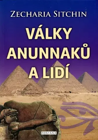 Mystika, proroctvá, záhady, zaujímavosti Války Anunnaků a lidí - Zecharia Sitchin