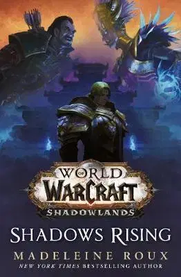 Sci-fi a fantasy World of Warcraft - Shadows Rising - Madeleine Roux