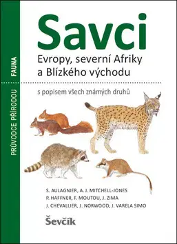 Biológia, fauna a flóra Savci Evropy, Severní Afriky a Blízkého východu - Kolektív autorov
