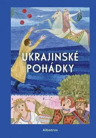 Rozprávky Ukrajinské pohádky - Hana Prazakova