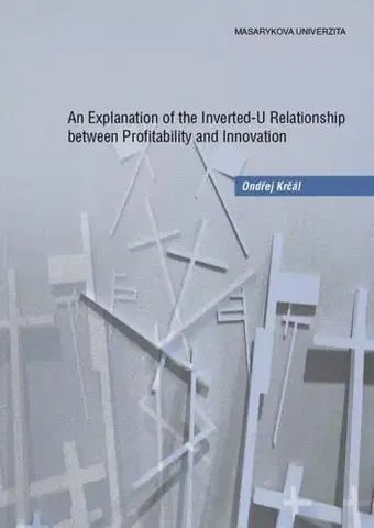 Pre vysoké školy An Explanation of the Inverted-U Relationship between Profitability and Innovation - Ondřej Krčál