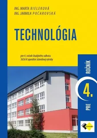 Učebnice pre SŠ - ostatné Technológia pre 4. ročník - operátor stavebnej výroby - Kolektív autorov