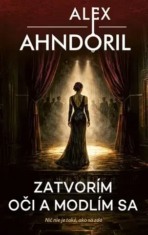 Detektívky, trilery, horory Zatvorím oči a modlím sa - Alexander Ahndoril,Jana Melichárková
