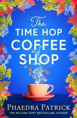 Svetová beletria The Time Hop Coffee Shop - Phaedra Patrick