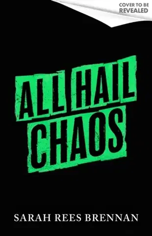 Sci-fi a fantasy All Hail Chaos (Time of Iron Book 2) - Sarah Rees Brennan