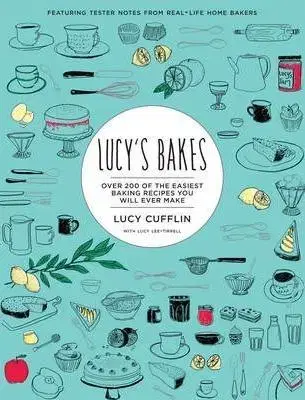 Sladká kuchyňa Lucy's Bakes: Over 200 of the Easiest Baking Recipes You Will Ever Make - Cufflin Lucy