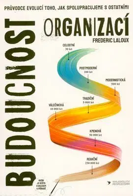 Manažment Budoucnost organizací, 3.vydání - Frederic Laloux