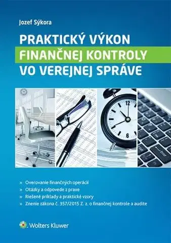 Financie, finančný trh, investovanie Praktický výkon finančnej kontroly vo verejnej správe - Jozef Sýkora