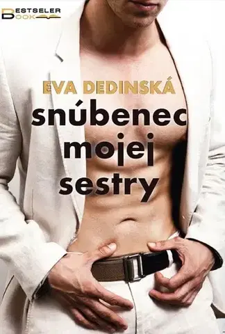 Romantická beletria Snúbenec mojej sestry - Eva Dedinská