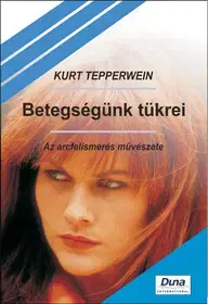 Zdravie, životný štýl - ostatné Betegségünk tükrei - Kurt Tepperwein,Oláhné Nagy Erzsébet