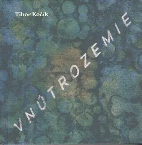 Slovenská poézia Vnútrozemie - Tibor Kočík