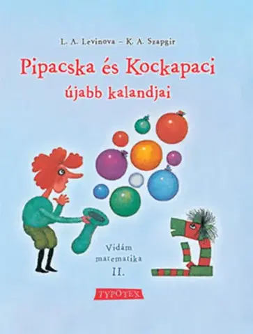 Pre deti a mládež - ostatné Pipacska és Kockapaci újabb kalandjai - Vidám matematika II. - G.V. Szapgir,L. A. Levinova