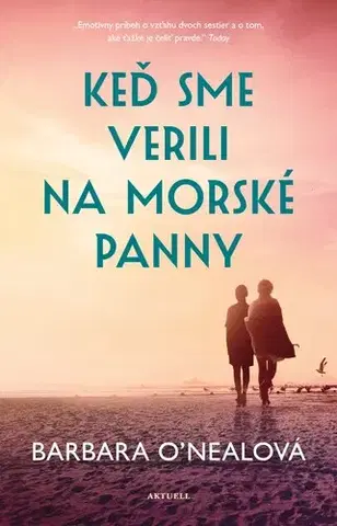 Svetová beletria Keď sme verili na morské panny - Barbara O´Nealová