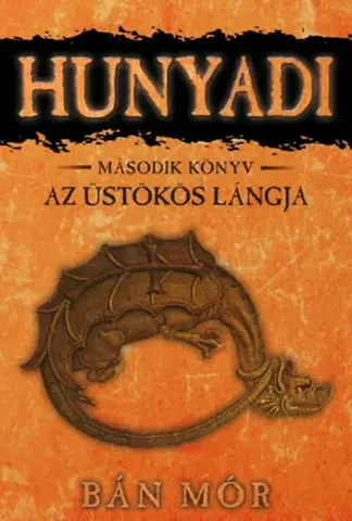Historické romány Az üstökös lángja - Hunyadi második könyv - Mór Bán