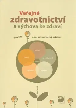 Učebnice pre SŠ - ostatné Veřejné zdravotnictví a výchova ke zdraví - Kolektív autorov