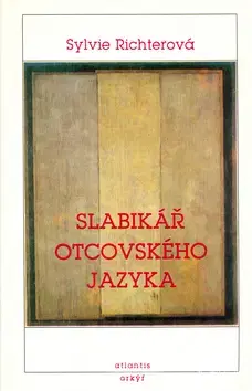 Beletria - ostatné Slabikář otcovského jazyka - Sylvie Richterová