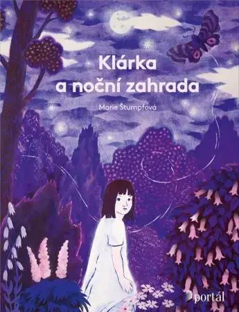 Rozprávky Klárka a noční zahrada - Marie Štumpfová