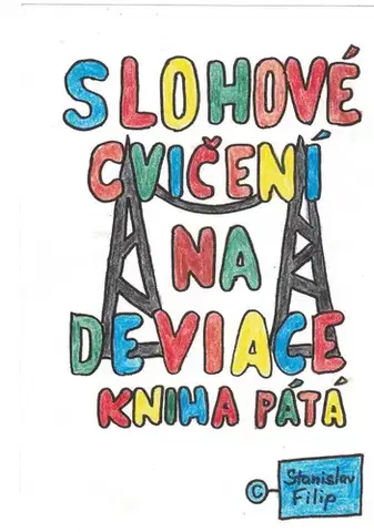 Romantická beletria Slohové cvičení na deviace - kniha pátá - balancování na vetché prádelní šňůře - Stanislav Filip