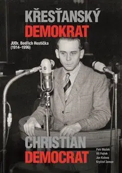 Osobnosti Křesťanský demokrat JUDr. Bedřich Hostička - Kolektív autorov
