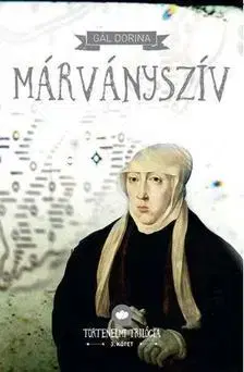 Historické romány Márványszív - Dorina Gál