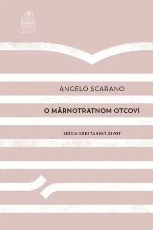 Kresťanstvo O márnotratnom otcovi - Angelo Scarano