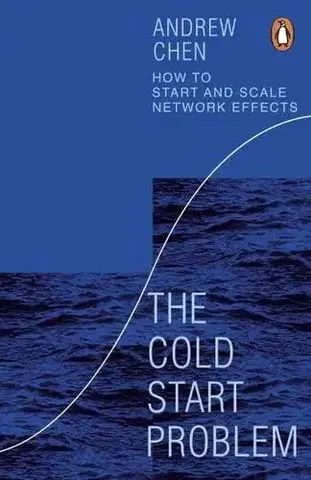 Podnikanie, obchod, predaj The Cold Start Problem - Andrew Chen