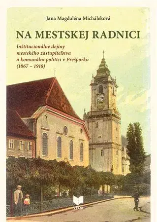 Slovenské a české dejiny Na mestskej radnici - Jana Magdaléna Micháleková