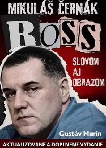 Biografie - ostatné Mikula´sˇ Cˇerna´k-Boss slovom aj obrazom - Gustáv Murín