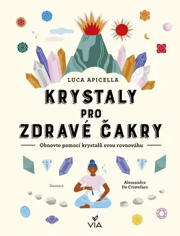 Aura, čakry, mandaly, kamene Krystaly pro zdravé čakry - Luca Apicela