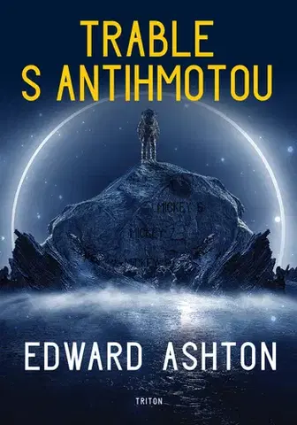 Sci-fi a fantasy Trable s antihmotou - Edward Ashton