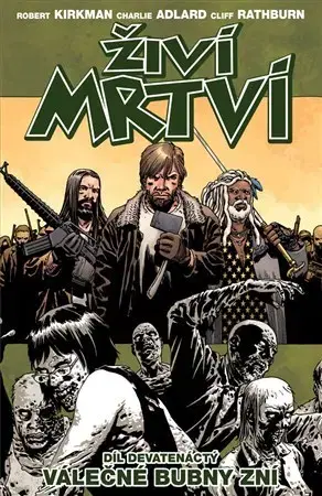 Sci-fi a fantasy Živí mrtví - Válečné bubny zní - Díl 19 - Robert Kirkman