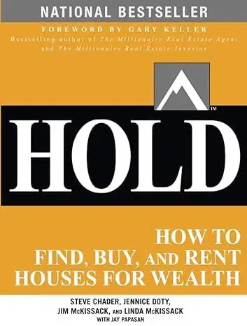 Financie, finančný trh, investovanie Hold: How to Find, Buy, and Rent Houses for Wealth - Steve Chader,Jay Papasan