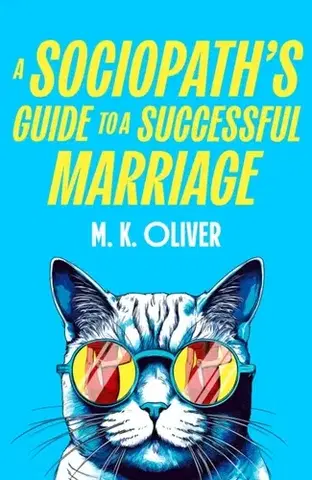 Detektívky, trilery, horory A Sociopath’s Guide to a Successful Marriage - M. K. Oliver