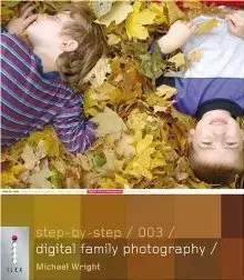 Cudzojazyčná literatúra Step-by-Step Digital Family Photography - Michael Wright