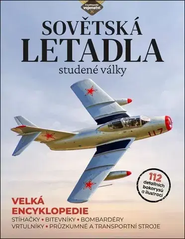 Armáda, zbrane a vojenská technika Sovětská letadla studené války - Edward Ward,Vojtěch Borek,Jan Čurda