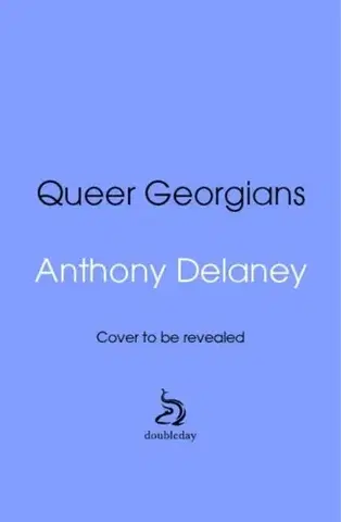 História Queer Georgians - Anthony Delaney