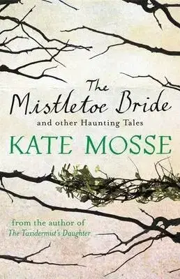 Cudzojazyčná literatúra Mistletoe Bride and Other Haunting Tales - Kate Mosse