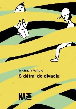 Rodičovstvo, rodina S dětmi do divadla - Michaela Vaňová